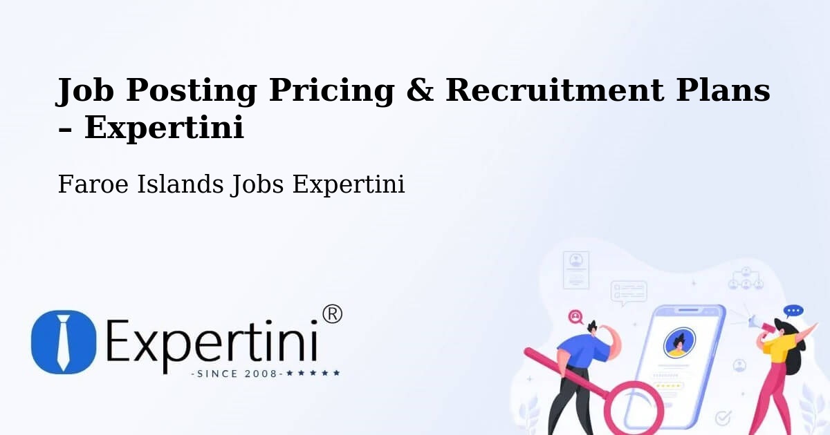 Job Posting Pricing & Recruitment Plans – Skipanes - Skipanes, Faroe Islands Jobs Expertini